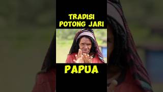 Tradisi memotong jari dari Papua #tradisi #adat #budaya #suku #papua #infounik #infomenarik