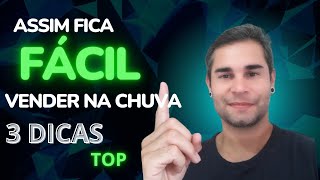 🔴3 DICAS de Como VENDER em DIAS de CHUVA