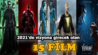 2021 YILINDA İZLEMENİZ GEREKEN VE VİZYONA GİRECEK OLAN 15 FİLM