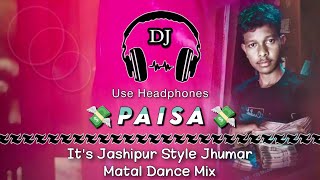 Paisa || It's Jashipur Style Jhumar Matal Dance Mix || Jhumar Dj Song || Dencer Remix Zone #mbjstyle