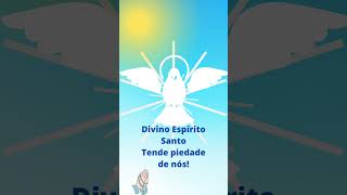 Divino Espírito Santo, tende piedade de nós! 🕊️🕊️🕊️#oraçaocatolica #oraçãodamanhã  #oraçãodanoite