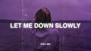 Let Me Down Slowly... ♫ slow version of popular songs ~ songs to listen to when your sad #areyouok#7