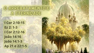 O arrebatamento e a eternidade