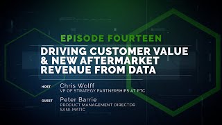 Speaking of Service 14: Driving Customer Value and New Aftermarket Revenue from Data