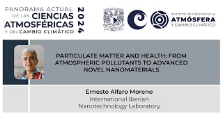 📈PARTICULATE MATTER AND HEALTH: FROM ATMOSPHERIC POLLUTANTS TO ADVANCED 🗣️Ernesto Alfaro Moreno