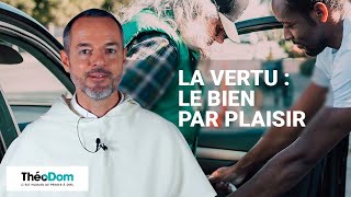 La vertu, le bien par plaisir