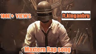 Maxtern Rap song  ft.kinganbru PUBG Mobile