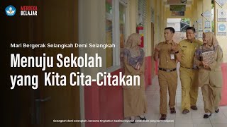 Mari Bergerak Selangkah Demi Selangkah Menuju Sekolah yang Kita Cita-citakan