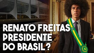 RENATO FREITAS PODE CHEGAR À PRESIDÊNCIA DO BRASIL?