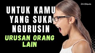 JANGAN SUKA NGURUSIN URUSAN ORANG LAIN || Video Motivasi