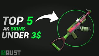 RUST - TOP 5 AK SKINS UNDER 3$