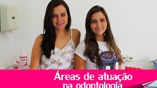 Áreas de atuação na odontologia - Especializações