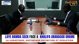 MARKETING TV MONDE LAYE BAMBA SECK ET KHALIFA ABABACAR DRAME DEBAT SUR QU'EST CE QUE LA LOGISTIQUE