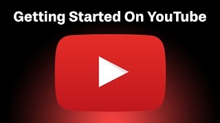 Getting Started On YouTube - YouTube course