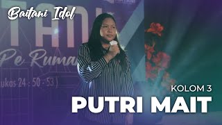 Putri Mait  - Bapa Engkau Sungguh Baik - Baitani Idol 2021