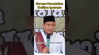 Gurumu Menentukan kualitas Agamamu