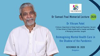 Dr. Samuel Paul Memorial Lecture 2020 by Dr. Vikram Patel