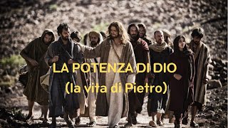 La Potenza di DIO (l'esempio della vita di Pietro)