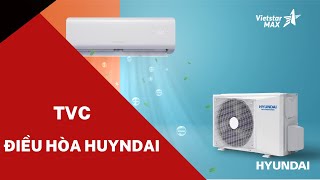 Vietstarmax | Phim quảng cáo TVC Điều hòa Huyndai - Làm phim quảng cáo | Sản xuất Phim doanh nghiệp