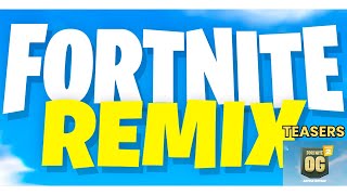 Fortnite Remix - OG Chapter 2 Teasers!