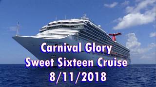 Carnival Glory Sweet Sixteen Cruise 8/11/2018 -- Day 1