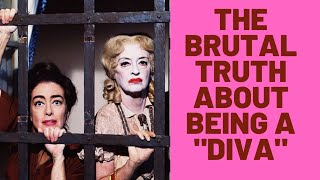 THE BRUTAL TRUTH ABOUT BEING A DIVA !