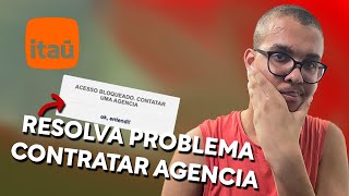 Acesso Bloqueado Contratar Agencia no Itau - Veja Pode Resolver