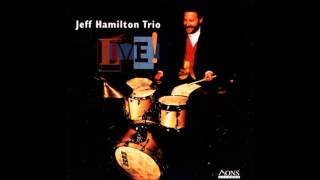 Jeff Hamilton Trio-52nd Street Theme.