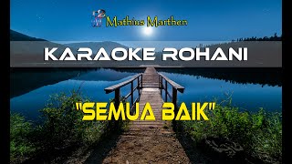 Semua Baik (S'mua Baik) - Karaoke Rohani - Nada Wanita