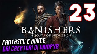 BANISHERS GHOSTS OF NEW EDEN Gameplay ITA #23 Walkthrough ITA #banishersghostsofneweden