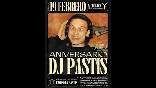 ANIVERSARIO DJ PASTIS #01 19/2/22