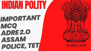 Indian Polity||Important MCQs||ADRE2.0||Assam Police Vacancy||Part 1