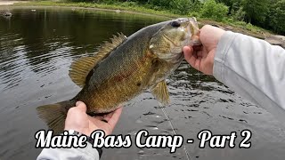 Maine Bass Camp 22 Part 2 The Grind