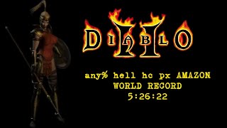 Diablo II Lord of Destruction (LOD) - any% hell hc px amazon world record - 5:26:22