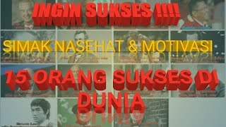 NASEHAT DAN MOTIVASI HIDUP SUKSES, DARI 15 ORANG SUKSES DI DUNIA