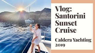 Caldera Yachting, Santorini Sunset Cruise, Vlog 2019 June