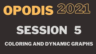 OPODIS 2021 - Session 5 - Coloring and dynamic graphs