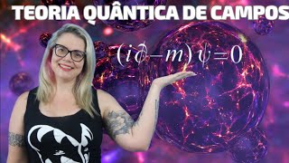 HOJE você vai entender A TEORIA QUÂNTICA DE CAMPOS!