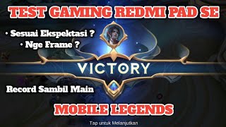 REDMI PAD SE MOBILE LEGENDS | TEST GAMING REDMI PAD SE