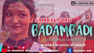 Sambalpuru Badambadi UT Style Sambalpuri Dj  Remix By  Dj Rona Dj Kapil Dj Jogeswar