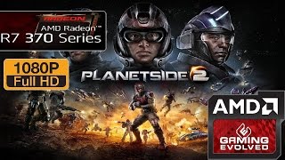 R7 370 - PlanetSide 2 - 1080p/Maxed Out (Windows 10)