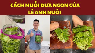 Cách muối dưa ngon của Lê Anh Nuôi