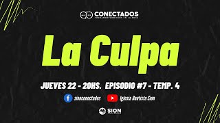 CONECTADOS - La Culpa - Episodio #7 - Temporada #4