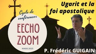 Ugarit et foi apostolique - P. Frédéric GUIGAIN