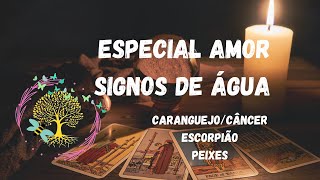 ❤️ Especial Leitura de Amor - Signos de Água - ♋ ♏ ♓ Caranguejo / Câncer / Escorpião / Peixes