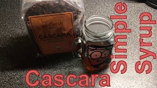 Series: Cascara Simple Syrup