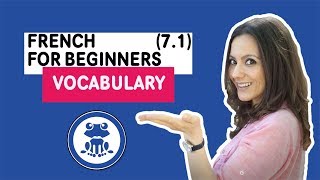 French for Beginners Course: Lesson 7.1 - Learn vocabulary - Speak French