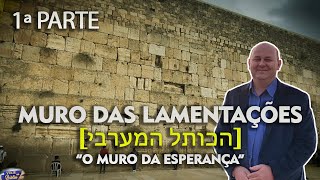 MURO DAS LAMENTAÇÕES [ הכותל המערבי ] - "O Muro da Esperança" - Parte 01/03