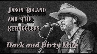 Jason Boland and The Stragglers - Dark and Dirty Mile