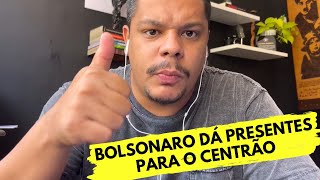 BOLSONARO VAI BANCAR O CENTRÃO COM NOSSO DINHEIRO